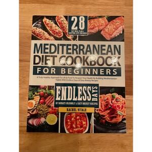 Mediterranean Diet Cookbook for Beginners A Truly Healthy Approach To Life- Food